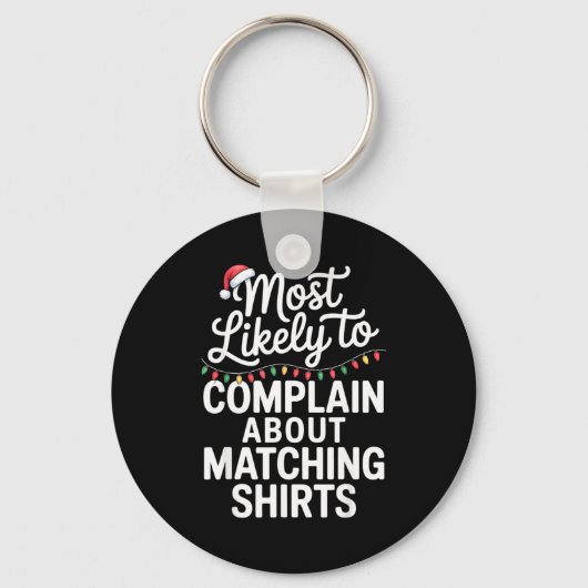 Most Likely To Complain About Matching Funny Xmas  Sleutelhanger (Voorkant)