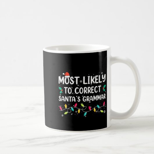Most Likely To Correct Santa's Grammar Christmas P Koffiemok (Rechts)