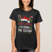 Most Likely To Crahe Sleigh Family Christmas Match T-shirt (Voorkant)
