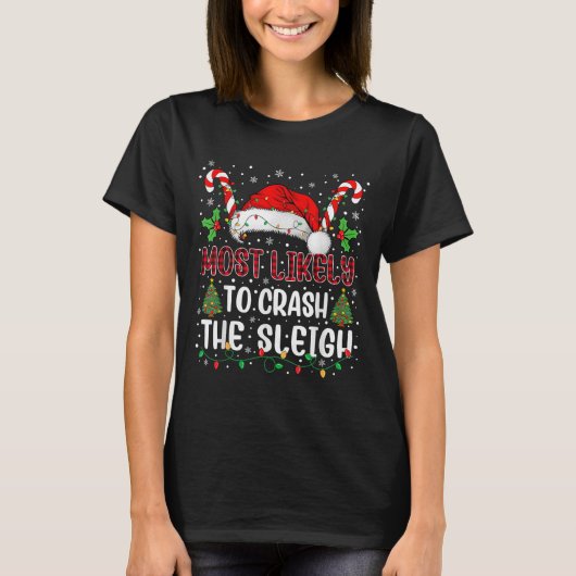 Most Likely To Crahe Sleigh Family Christmas Match T-shirt (Voorkant)