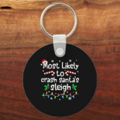 Most Likely To Crash Santas Sleigh C-hristmas Matc Sleutelhanger (Voorkant)