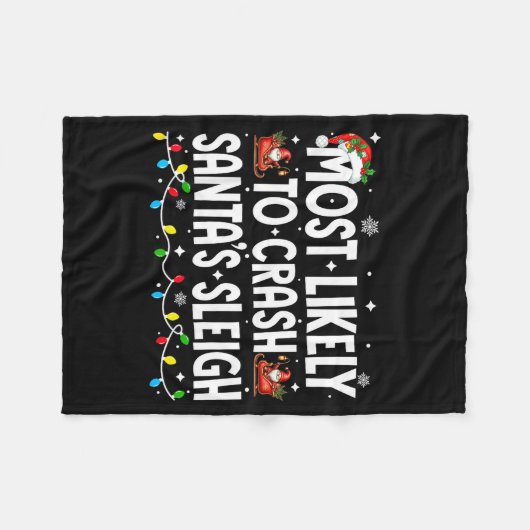 Most Likely To Crash Santas Sleigh Family Matching Fleece Deken (Voorkant (Horizontaal))