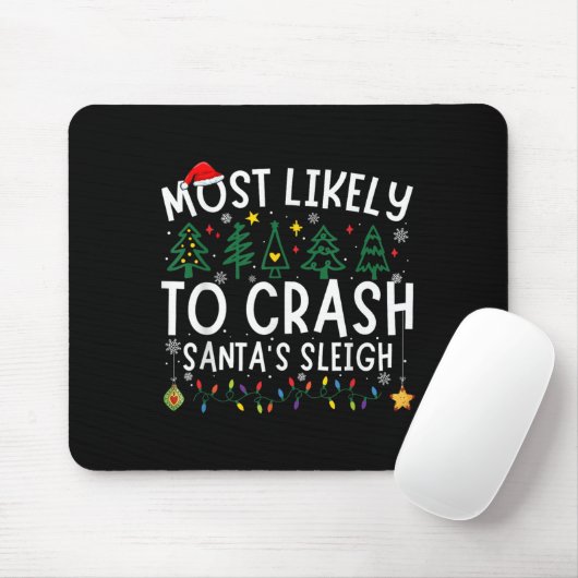Most Likely To Crash Santa's Sleigh Matching Chris Muismat (Met muis)