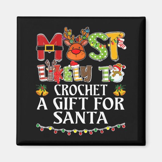 Most Likely To Crochet A Gift For Santa Family Chr Magneet (Voorkant)