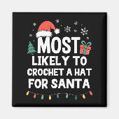 Most Likely To Crochet A Hat For Santa Christmas C Magneet (Voorkant)