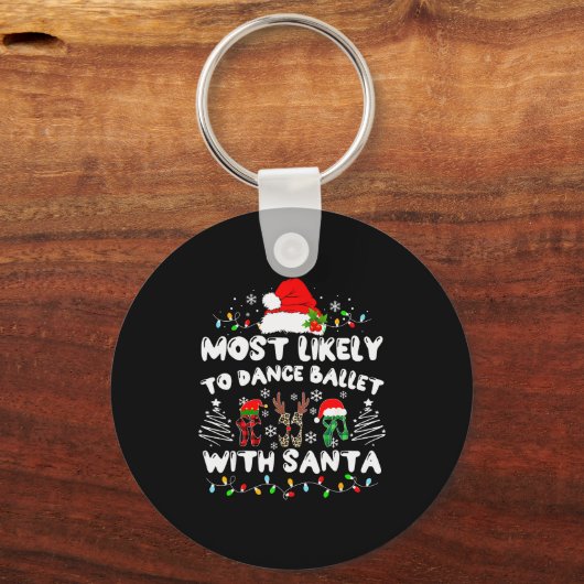 Most Likely To Dance Ballet With Santa Sleutelhanger (Voorkant)