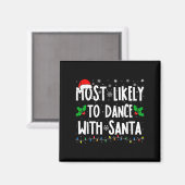 Most Likely To Dance With Santa Family Matching Ch Magneet (Voorkant / Achterkant)