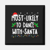 Most Likely To Dance With Santa Family Matching Ch Magneet (Voorkant)