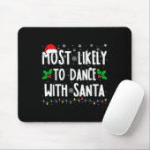 Most Likely To Dance With Santa Family Matching Ch Muismat (Met muis)