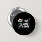 Most Likely To Dance With Santa Family Matching Ch Ronde Button 5,7 Cm (Voorkant /achterkant)