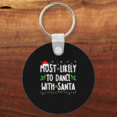 Most Likely To Dance With Santa Family Matching Ch Sleutelhanger (Voorkant)