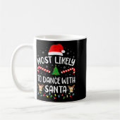 Most Likely To Dance With Santa Family Matching Xm Koffiemok (Links)