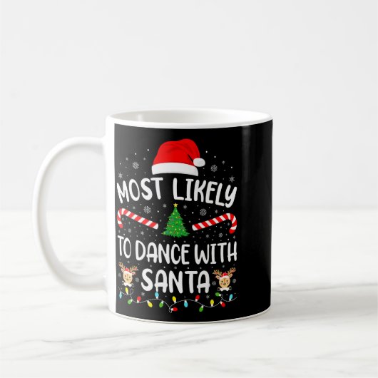 Most Likely To Dance With Santa Family Matching Xm Koffiemok (Links)