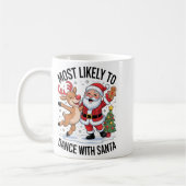 Most Likely To Dance With Santa Funny Christmas De Koffiemok (Links)