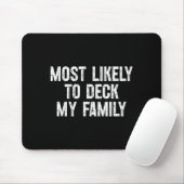 Most Likely To Deck My Family Funny Christmas Fami Muismat (Met muis)