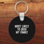 Most Likely To Deck My Family Funny Christmas Fami Sleutelhanger (Voorkant)