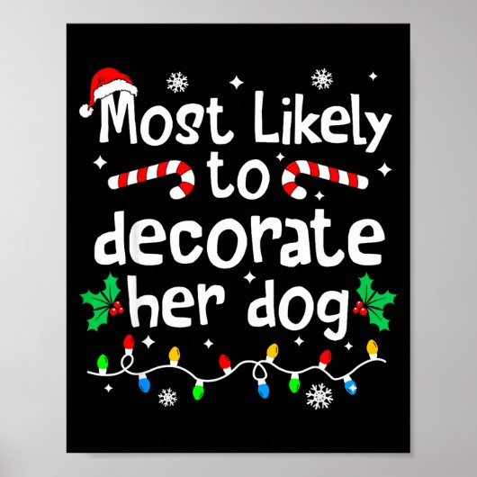 Most Likely To Decorate Her Dog C-hristmas Matchin Poster (Voorkant)