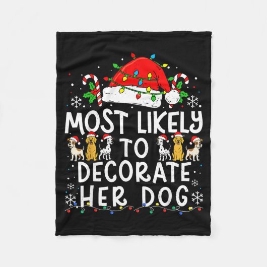 Most Likely To Decorate Her Dog Christmas Family M Fleece Deken (Voorkant)