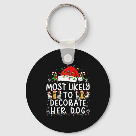Most Likely To Decorate Her Dog Christmas Family M Sleutelhanger (Voorkant)