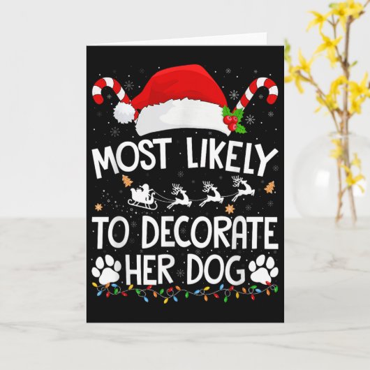 Most Likely To Decorate Her Dog Christmas Pajamas  Kaart (Gele Bloem)