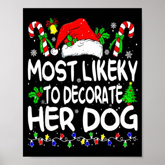 Most Likely To Decorate Her Dog Funny Family Chris Poster (Voorkant)