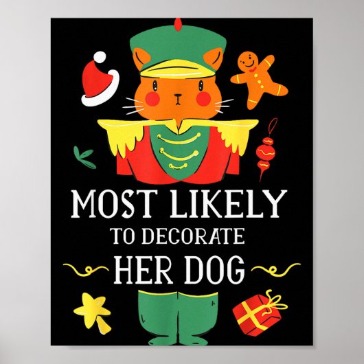 Most Likely To Decorate Her Dog Nutcracker Christm Poster (Voorkant)