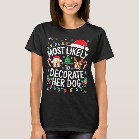 Most Likely To Decorate Her Dog Shirt Family Chris (Voorkant)