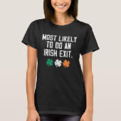 Most Likely To Do An Irish Exit 2 T-shirt (Voorkant)