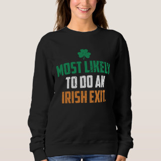 Most Likely To Do An Irish Exit Apparel Vintage Trui