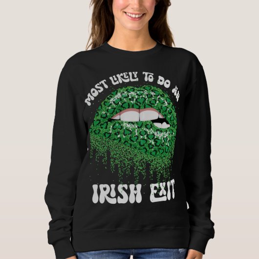 Most Likely To Do An Irish Exit Lips Trui (Voorkant)