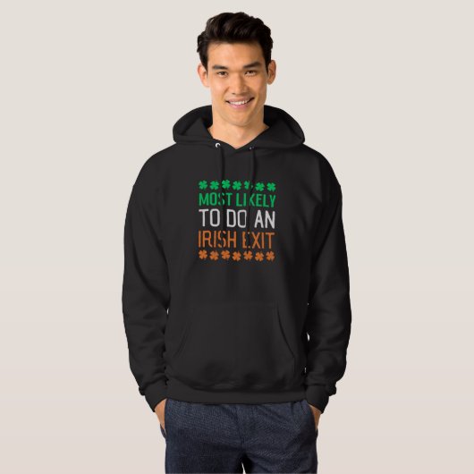 Most Likely To Do An Irish Exit St Patrick's Day C Hoodie (Voorkant volledig)