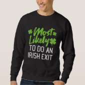 Most Likely To Do An Irish Exit St Patrick's Day C Trui (Voorkant)