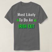 most likely to do an irish exit t-shirt (Design voorkant)