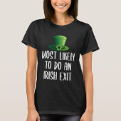Most Likely To Do An Irish Exit T-shirt (Voorkant)