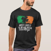 Most Likely To Do An Irish Goodbye St Patrick's Da T-shirt (Voorkant)