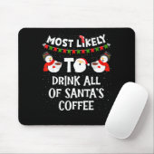 Most Likely To Drink All Of Santas Coffee Snowman Muismat (Met muis)