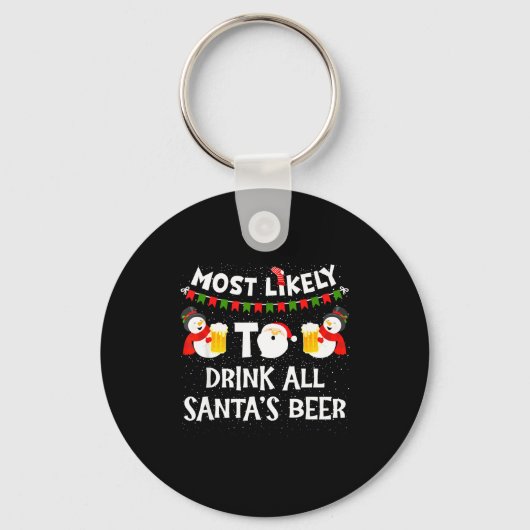 Most Likely To Drink All Santas Beer Funny Christm Sleutelhanger (Voorkant)