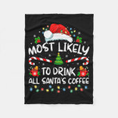 Most Likely To Drink All Santa's Coffee Christmas  Fleece Deken (Voorkant)