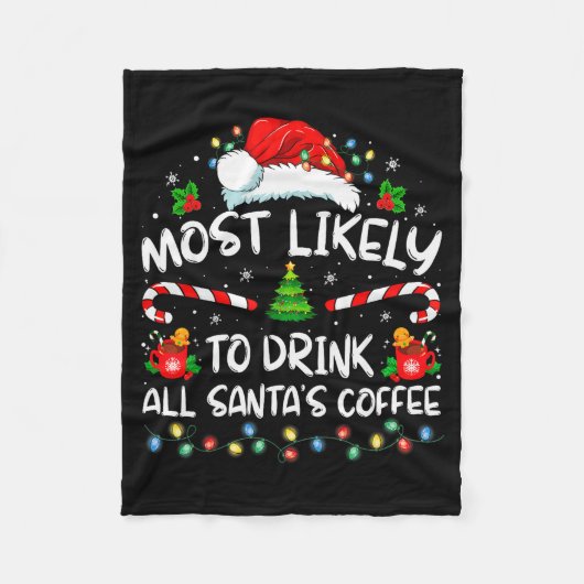Most Likely To Drink All Santa's Coffee Christmas Fleece Deken (Voorkant)