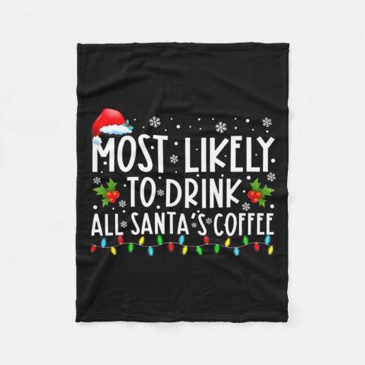 Most Likely To Drink All Santas Coffee Christmas Fleece Deken (Voorkant)
