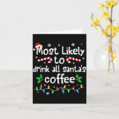 Most Likely To Drink All Santa's Coffee Christmas  Kaart (Gele Bloem)