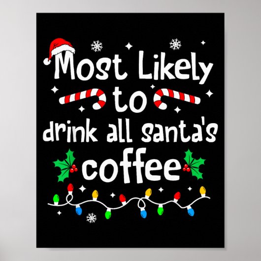 Most Likely To Drink All Santa's Coffee Christmas  Poster (Voorkant)
