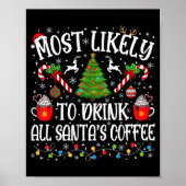 Most Likely To Drink All Santa's Coffee Christmas  Poster (Voorkant)