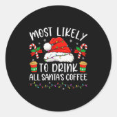 Most Likely To Drink All Santa's Coffee Christmas  Ronde Sticker (Voorkant)