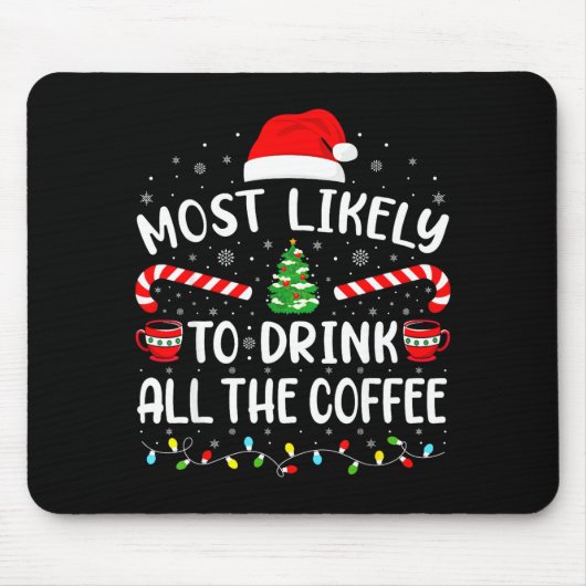Most Likely To Drink All Santa's Coffee Family Mat Muismat (Voorkant)