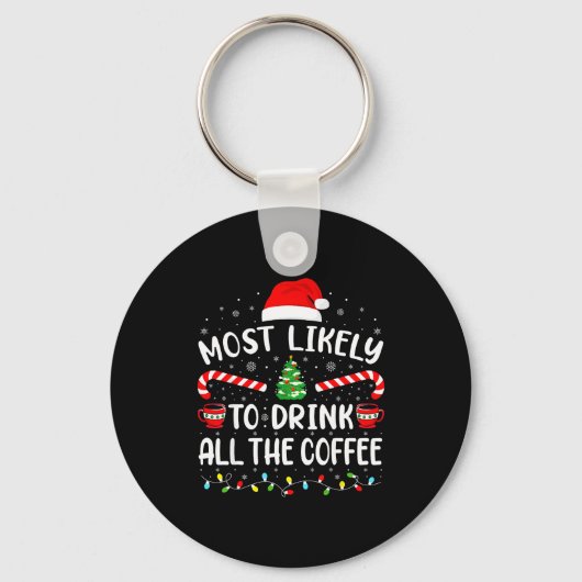 Most Likely To Drink All Santa's Coffee Family Mat Sleutelhanger (Voorkant)