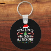 Most Likely To Drink All Santa's Coffee Family Mat Sleutelhanger (Voorkant)