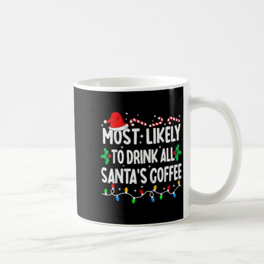 Most Likely To Drink All Santa's Coffee Matching C Koffiemok (Rechts)