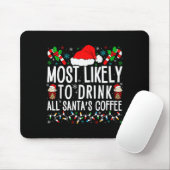 Most Likely To Drink All Santa's Coffee Matching F Muismat (Met muis)