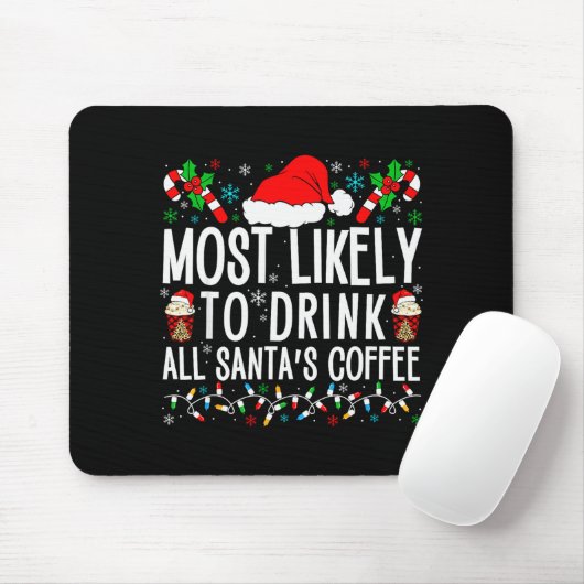 Most Likely To Drink All Santa's Coffee Matching F Muismat (Met muis)